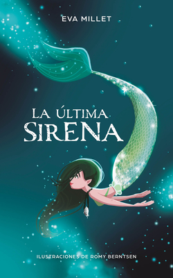 La ?ltima Sirena. Premio Boolino 2018 / The Last Mermaid. Boolino 2018 Award - Millet Malagarriga, Eva