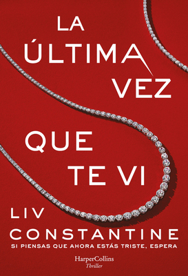 La ?ltima Vez Que Te VI (the Last Time I Saw You - Spanish Edition) - Constantine, LIV