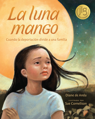 La Luna Mango: Cuando La Deportacin Divide a Una Familia - de Anda, Diane