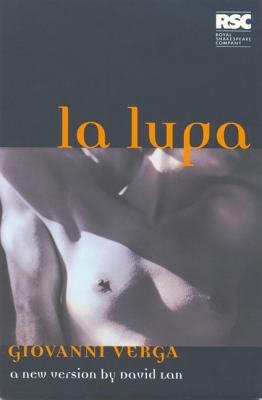 La Lupa: The She Wolf - Lan, David, and Verga, Giovanni