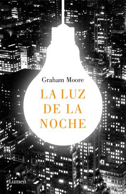 La Luz de La Noche /The Last Days of Night - Moore, Graham