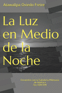 La Luz en Medio de la Noche: Encuentro con la Sabidura de Amrica 3ra. EDICION