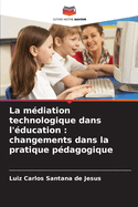 La mdiation technologique dans l'ducation: changements dans la pratique pdagogique