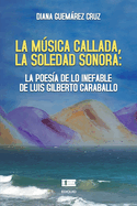 La msica callada, la soledad sonora: la poesa de lo inefable de Luis Gilberto Caraballo