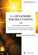 La M?taphore par-del? l'infini: Les pou-VOIRS de la m?taphore: des b?n?fices et de l'usage des figures analogiques dans la recherche et la vulgarisation scientifique