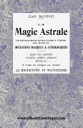 La Magie Astrale: Les correspondances astrales d'aprs la Tradition