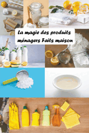 La Magie des Produits M?nagers Faits Maison