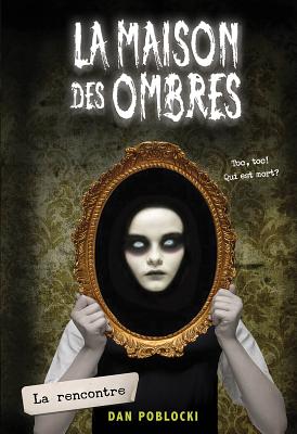 La Maison Des Ombres: N? 1 - La Rencontre - Poblocki, Dan