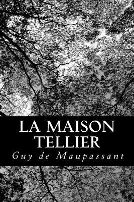 La Maison Tellier - Maupassant, Guy De