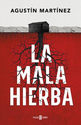 La Mala Hierba / The Weeds - Martnez, Agustn