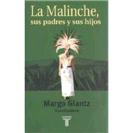 La Malinche, Sus Padres, y Sus Hijos / The Malinche, Her Parents and Her Children