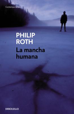 La Mancha Humana / The Human Stain - Roth, Philip