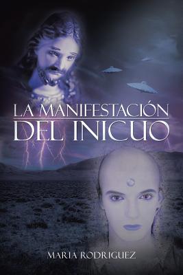 La Manifestacion del Inicuo - Rodriguez, Maria