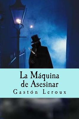 La Maquina de Asesinar - LeRoux, Gaston