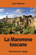 La Maremme Toscane: Souvenirs de Voyage