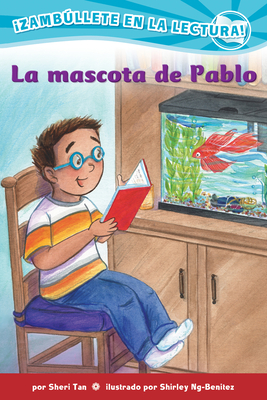 La Mascota de Pablo (Confetti Kids #9): (Pablo's Pet, Dive Into Reading) - Tan, Sheri, and Ng-Benitez, Shirley (Illustrator)