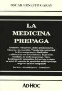 La Medicina Prepaga - Garay, Oscar Ernesto