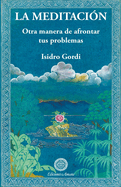 La meditaci?n, Otra manera de afrontar tus problemas