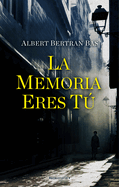 La Memoria Eres T/ The Memory Is You