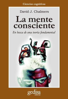 La Mente Consciente - Chalmers, David J