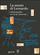 La mente di Leonardo : nel laboratorio del genio universale - Galluzzi, Paolo, and Firenze musei, and Galleria degli Uffizi