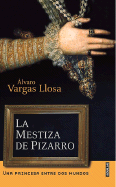 La Mestiza de Pizarro - Vargas Llosa, Alvaro