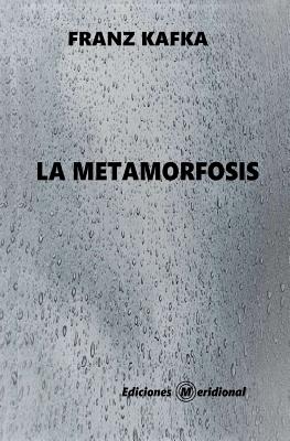 La Metamorfosis - Meridional, Ediciones (Editor), and Kafka, Franz