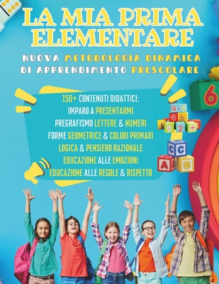 La MIA Prima Elementare: Nuova Metodologia Dinamica di APPRENDIMENTO PRESCOLARE 150+ SCHEDE DIDATTICHE per la preparazione alla Prima Elementare - Edizioni, Glitter