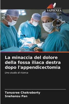 La minaccia del dolore della fossa iliaca destra dopo l'appendicectomia - Chakraborty, Tanusree, and Pan, Snehansu