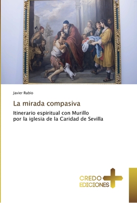 La mirada compasiva - Rubio, Javier