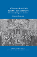 La Monarchie claire de l'abb de Saint-Pierre: Une science politique des Modernes