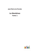 La Montlvez: Tomo 1