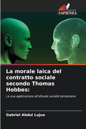 La morale laica del contratto sociale secondo Thomas Hobbes