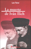 La Muerte de Ivan Illich - Tolstoy, Leo