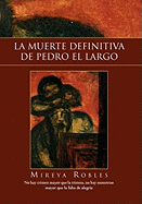 La Muerte Definitiva de Pedro El Largo