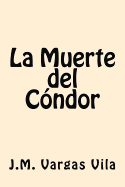 La Muerte del Condor (Spanish Edition)