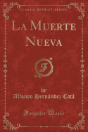 La Muerte Nueva (Classic Reprint)