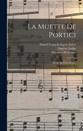 La Muette De Portici: Opra En Cinq Actes...