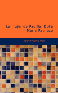 La Mujer de Padilla Dona Maria Pacheco