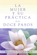 La Mujer y Su Practica de Los Doce Pasos (a Woman's Way Through the Twelve Steps