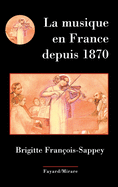 La Musique En France Depuis 1870