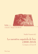 La Narrativa Espaanola De Hoy (2000-2010): La Imagen En El Texto