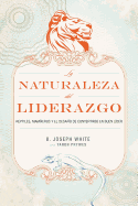 La Naturaleza del Liderazgo = The Nature of Leadership
