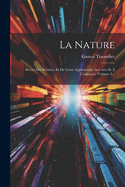 La Nature: Revue Des Sciences Et De Leurs Applications Aux Arts Et ? L'industrie, Volume 4...