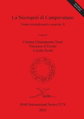 La Necropoli di Campovalano: Tombe Orientalizzanti e Arcaiche, II - Chiaramonte Trere, Cristina (Editor), and D'Ercole, Vincenzo (Editor), and Scotti, Cecilia (Editor)