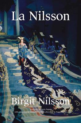 La Nilsson: My Life in Opera - Nilsson, Birgit, and Solti, Georg (Preface by), and Tuller, Peggy (Afterword by)
