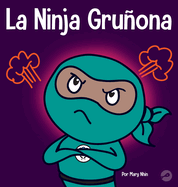 La Ninja Gruona: Un libro para nios sobre la gratitud y la perspectiva