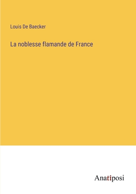 La noblesse flamande de France - De Baecker, Louis