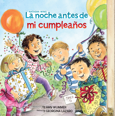 La Noche Antes de Mi Cumpleaos - Wing, Natasha, and Wummer, Amy (Illustrator), and Lzaro, Georgina (Translated by)