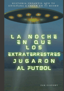 La Noche en que los Extraterrestres Jugaron al Ftbol
